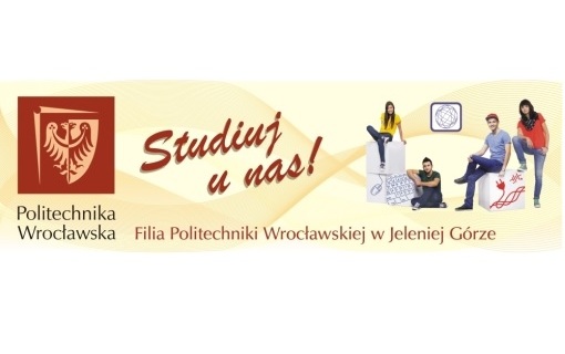 Zapraszamy do studiowania na Filii Politechniki Wrocławskiej w Jeleniej Górze na kierunkach: