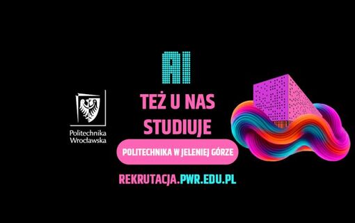 Zapraszamy do studiowania na Filii Politechniki Wrocławskiej w Jeleniej Górze na kierunkach: